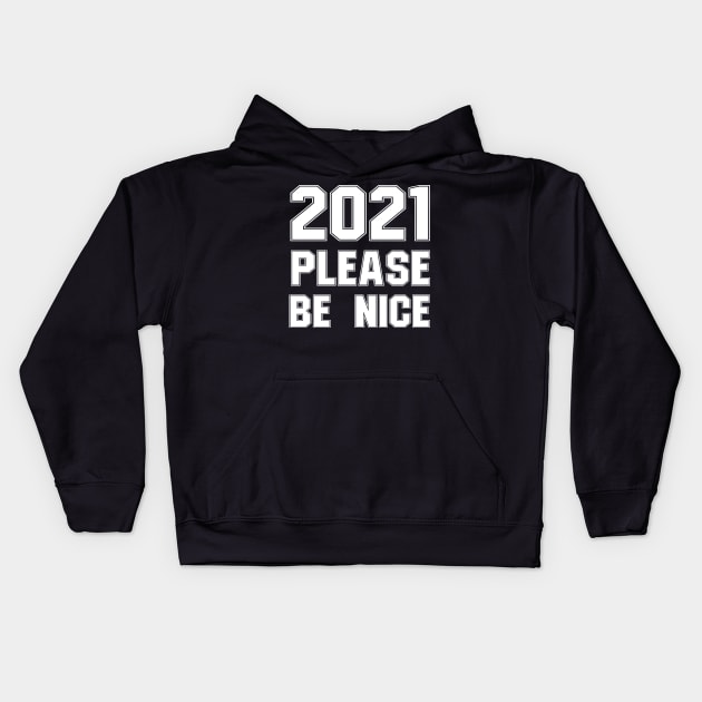 2021 please be nice Kids Hoodie by Abir's Store